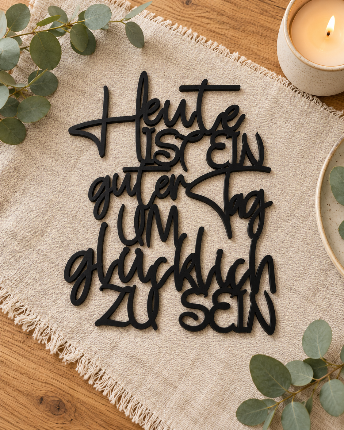 Heute ist ein guter Tag um glücklich zu sein | Moderne Wanddeko | 3D Schriftzug aus Holz oder Acryl