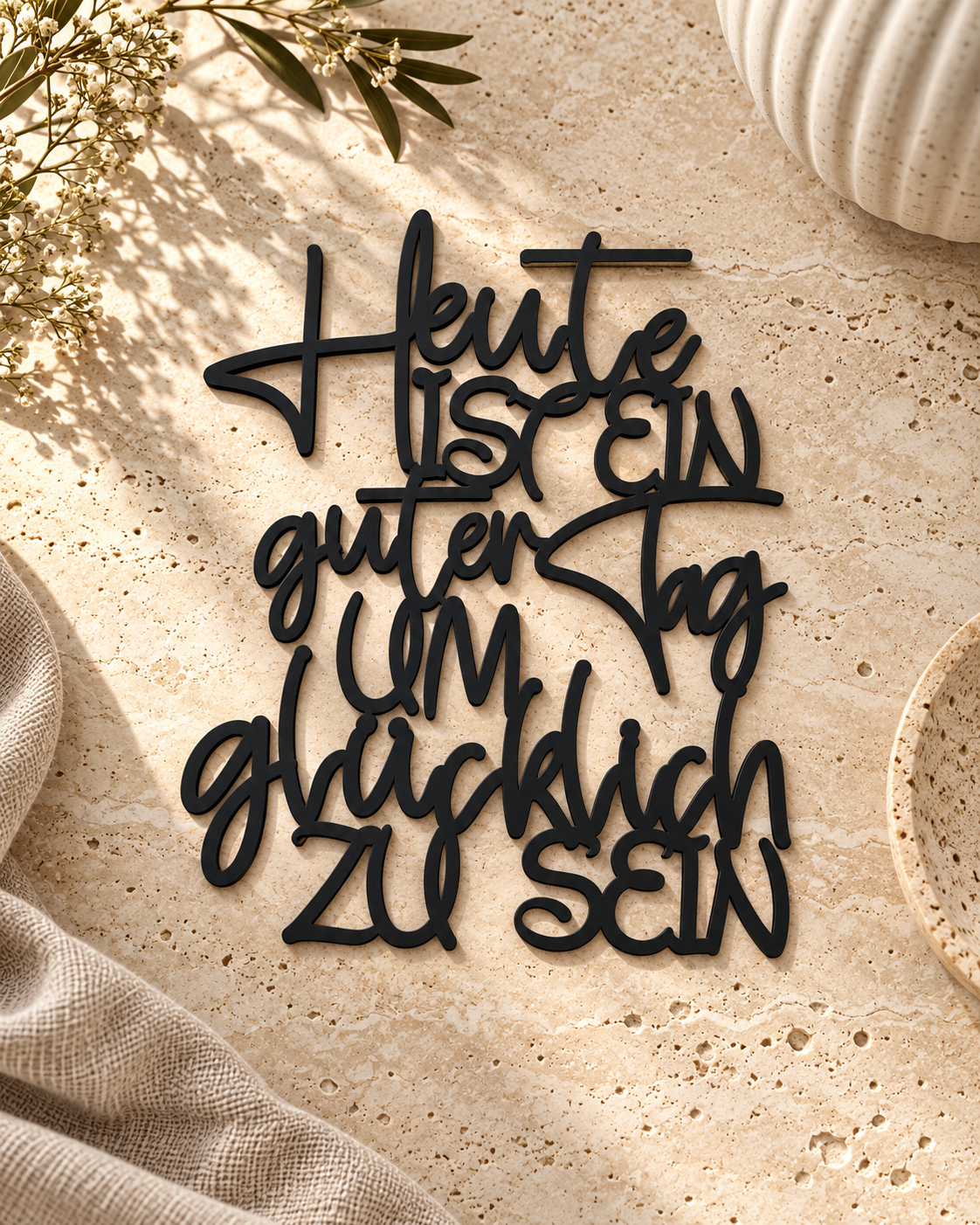 Heute ist ein guter Tag um glücklich zu sein | Moderne Wanddeko | 3D Schriftzug aus Holz oder Acryl