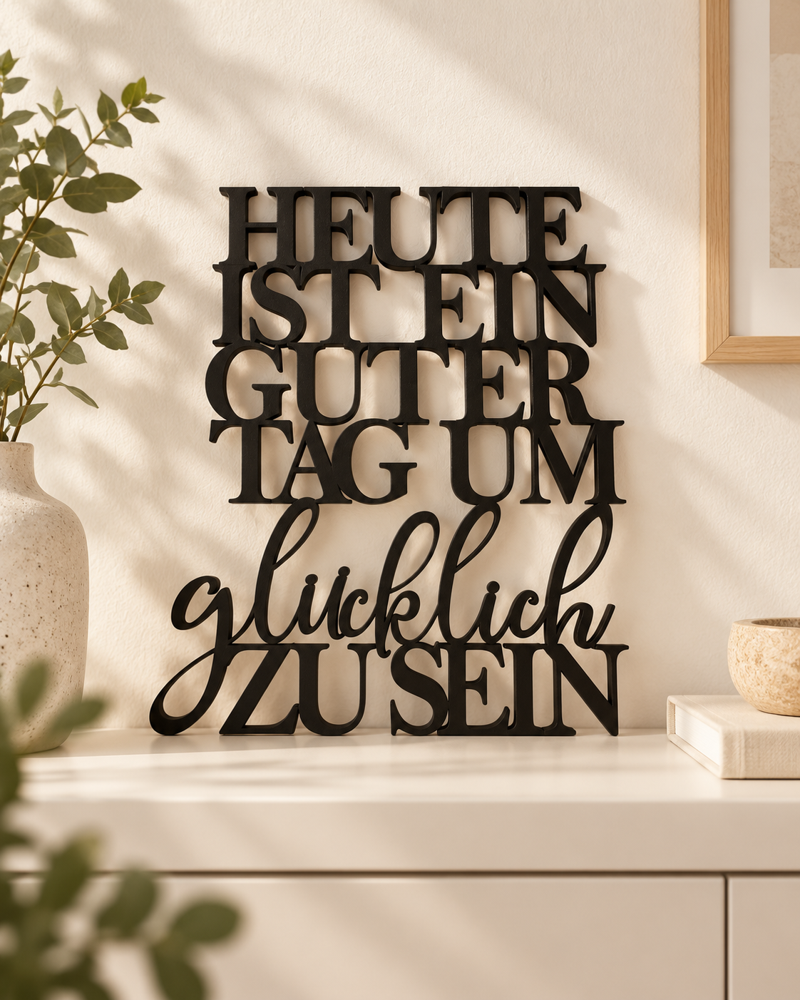 Heute ist ein guter Tag um glücklich zu sein | 3D Schriftzug aus Holz oder Acryl