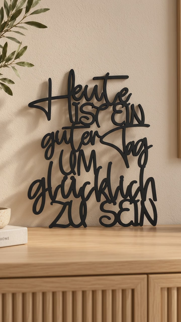 Heute ist ein guter Tag um glücklich zu sein | Moderne Wanddeko | 3D Schriftzug aus Holz oder Acryl
